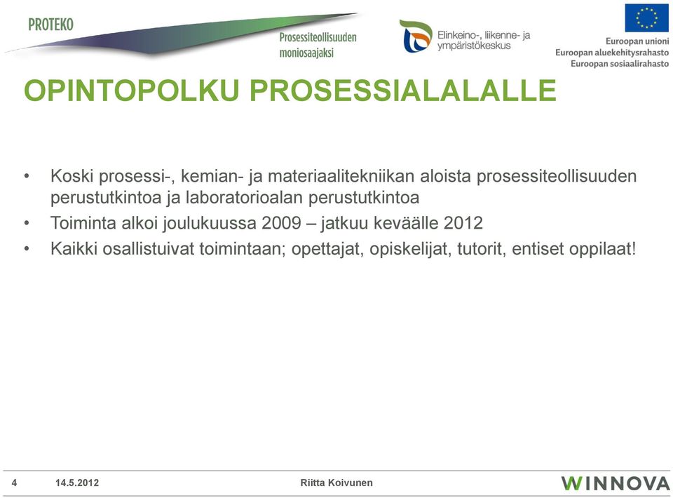 laboratorioalan perustutkintoa Toiminta alkoi joulukuussa 2009 jatkuu