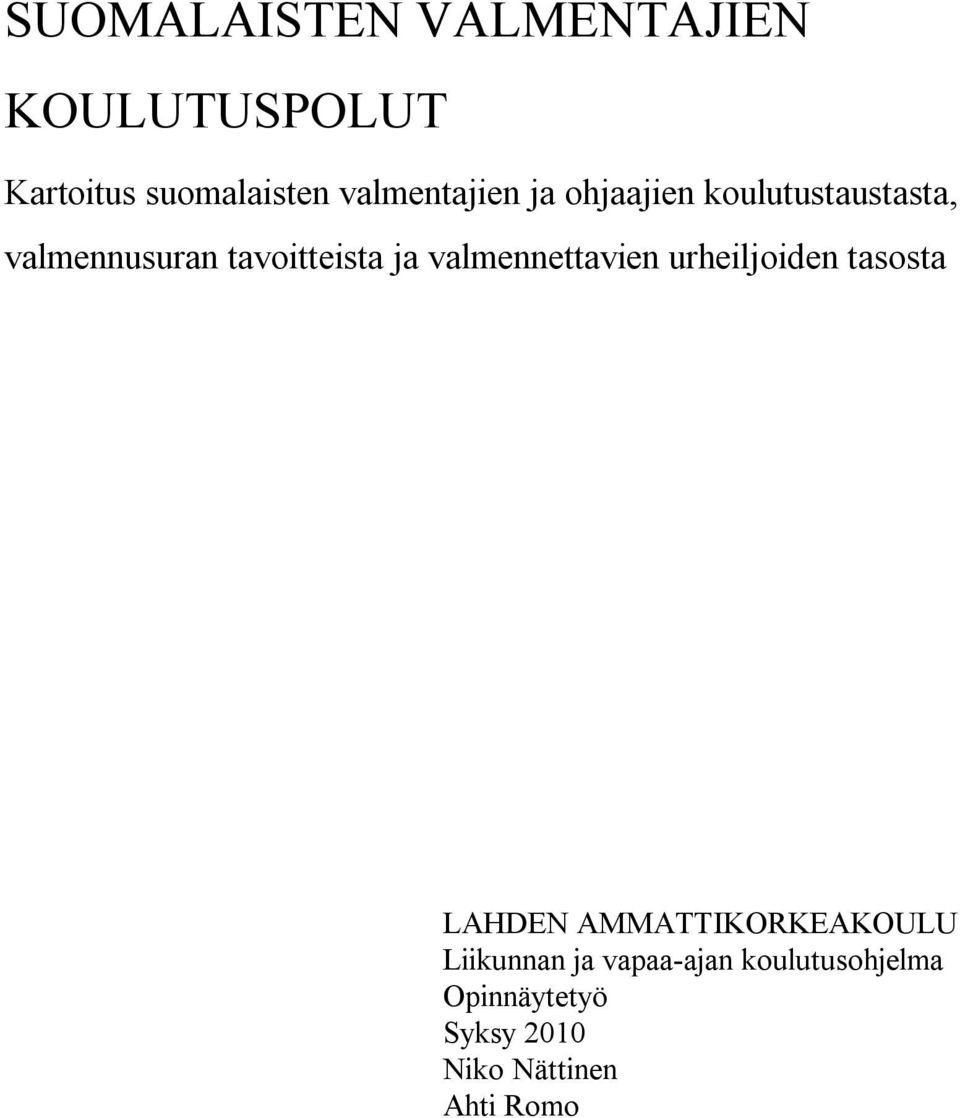 ja valmennettavien urheiljoiden tasosta LAHDEN AMMATTIKORKEAKOULU