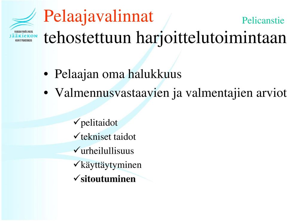 Valmennusvastaavien ja valmentajien arviot