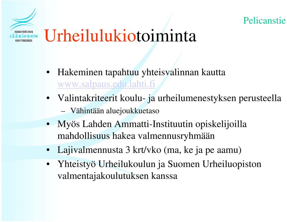 Lahden Ammatti-Instituutin opiskelijoilla mahdollisuus hakea valmennusryhmään Lajivalmennusta