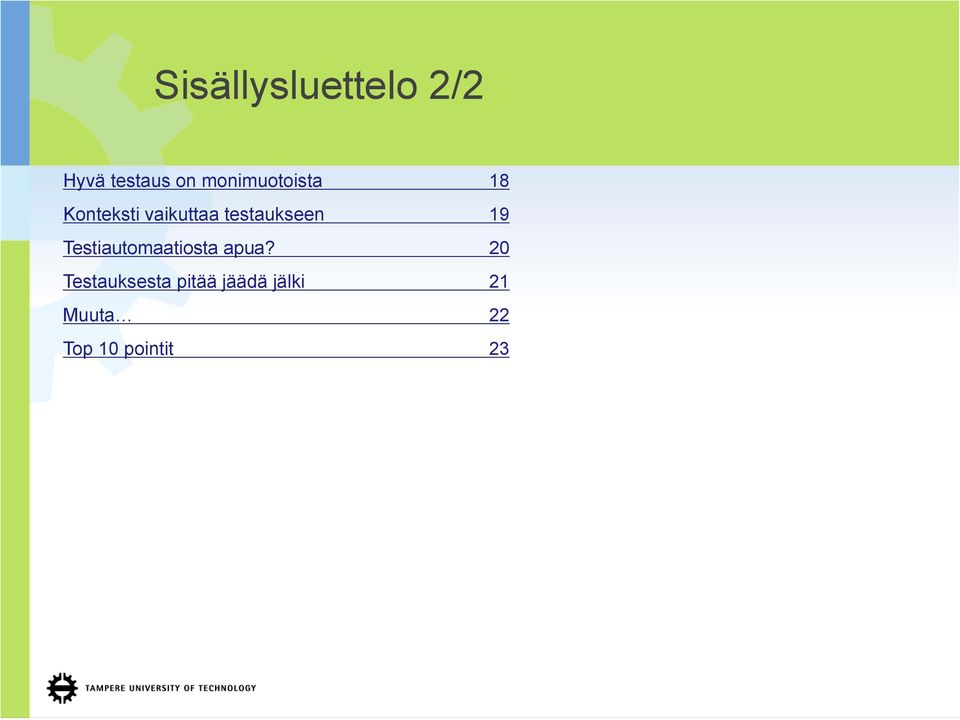 testaukseen 19 Testiautomaatiosta apua?