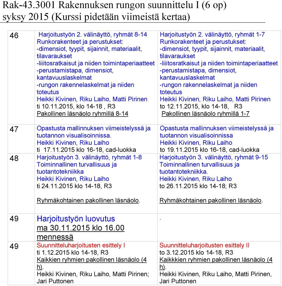 kantavuuslaskelmat -rungon rakennelaskelmat ja niiden toteutus, Matti Pirinen ti 10.11.