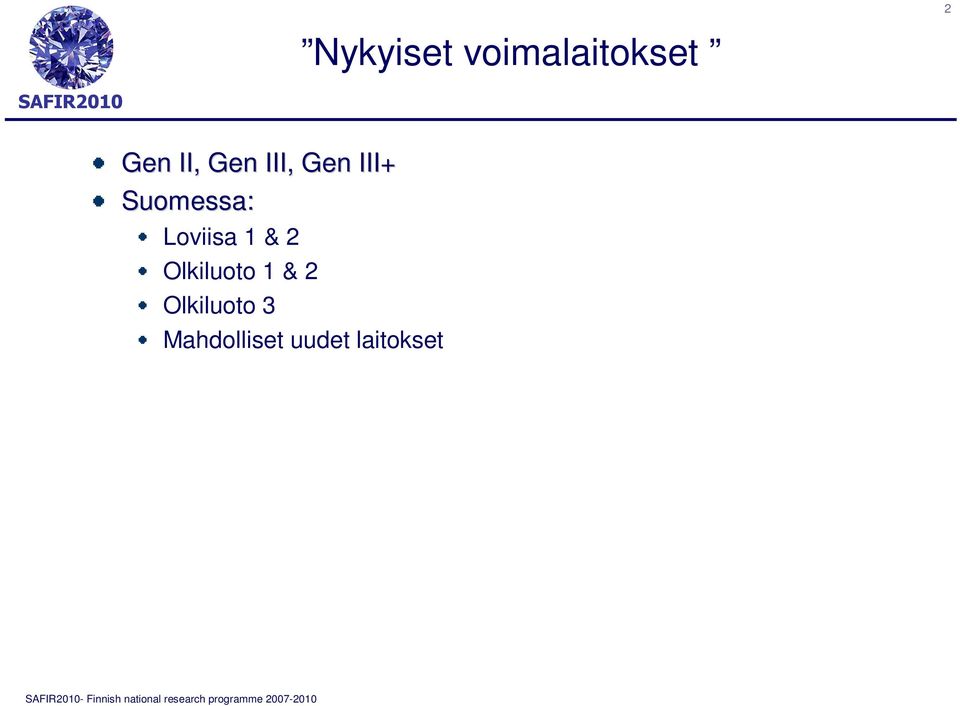 Loviisa 1 & 2 Olkiluoto 1 & 2