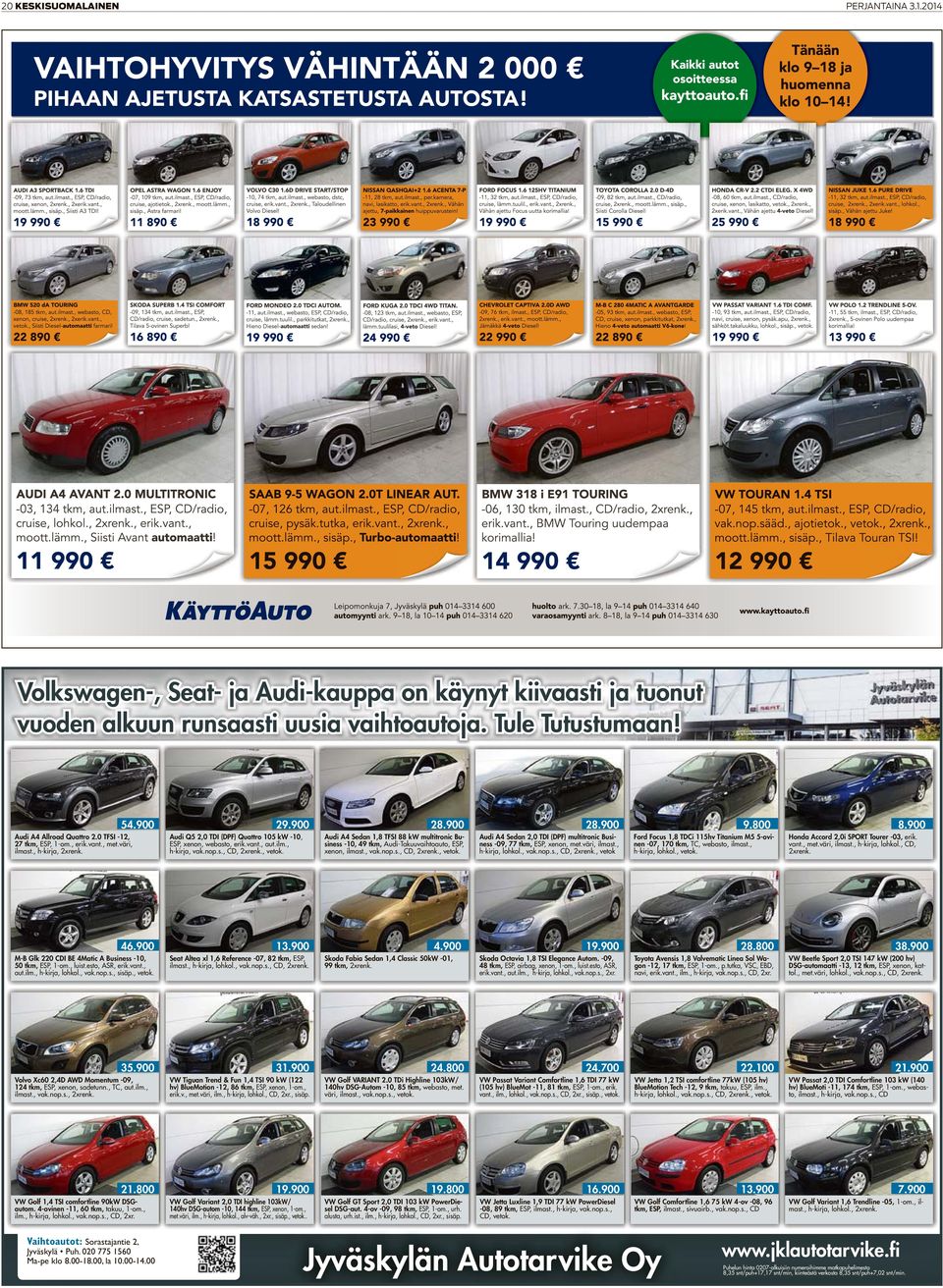 , vetok. 46.900 13.900 M-B Glk 220 CDI B 4Matic A Business -10, 50 tkm, SP, 1-om., luist.esto, ASR, erik.vant., aut.ilm., h-kirja, lohkol., vak.nop.s., sisäp., vetok. Seat Altea xl 1,6 Reference -07, 82 tkm, SP, ilmast.