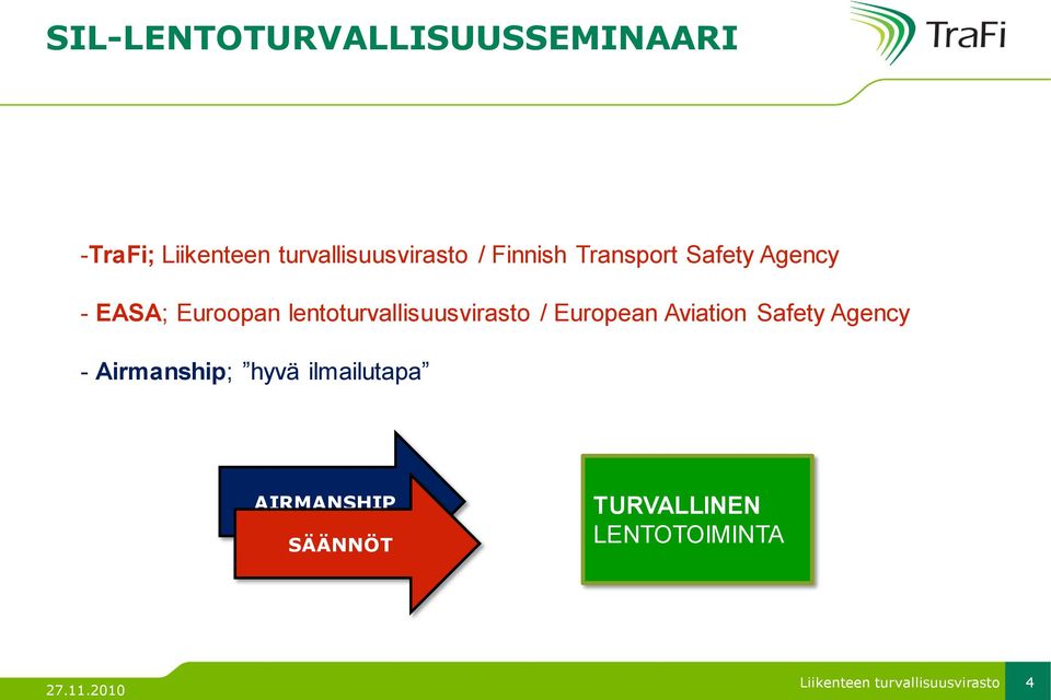 lentoturvallisuusvirasto / European Aviation Safety