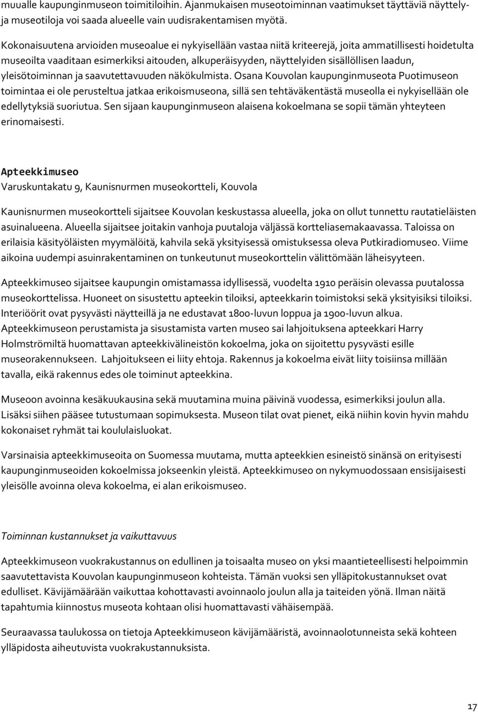 laadun, yleisötoiminnan ja saavutettavuuden näkökulmista.