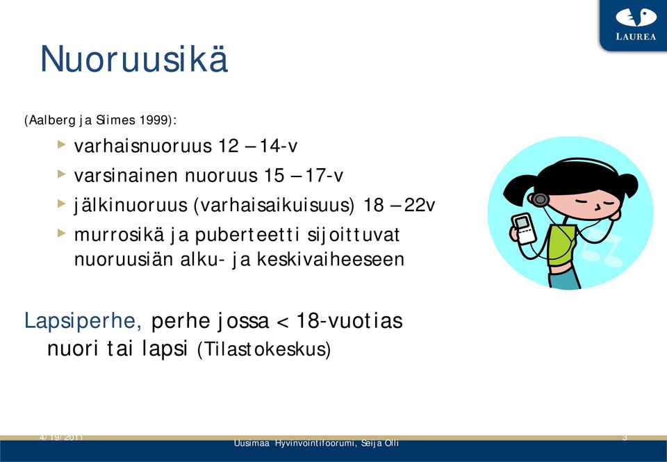 murrosikä ja puberteetti sijoittuvat nuoruusiän alku- ja