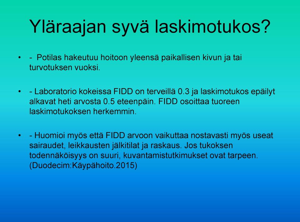 FIDD osoittaa tuoreen laskimotukoksen herkemmin.