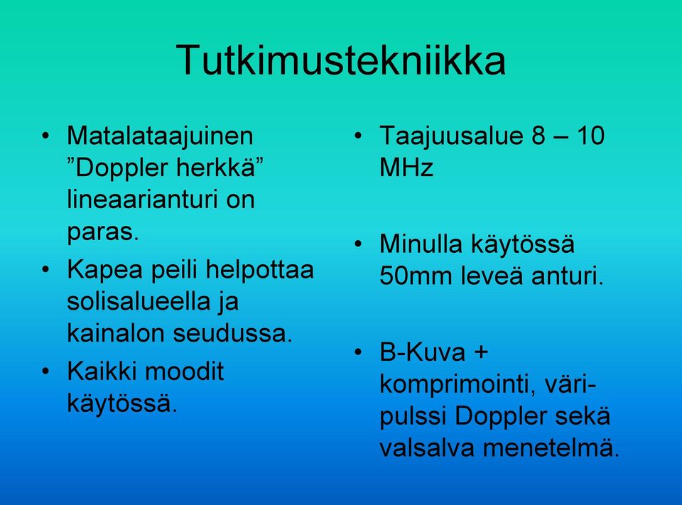 Kaikki moodit käytössä.