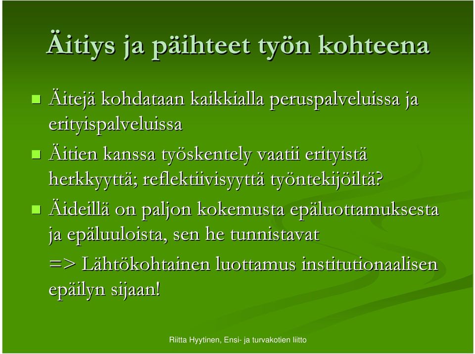reflektiivisyyttä työntekij ntekijöiltä?
