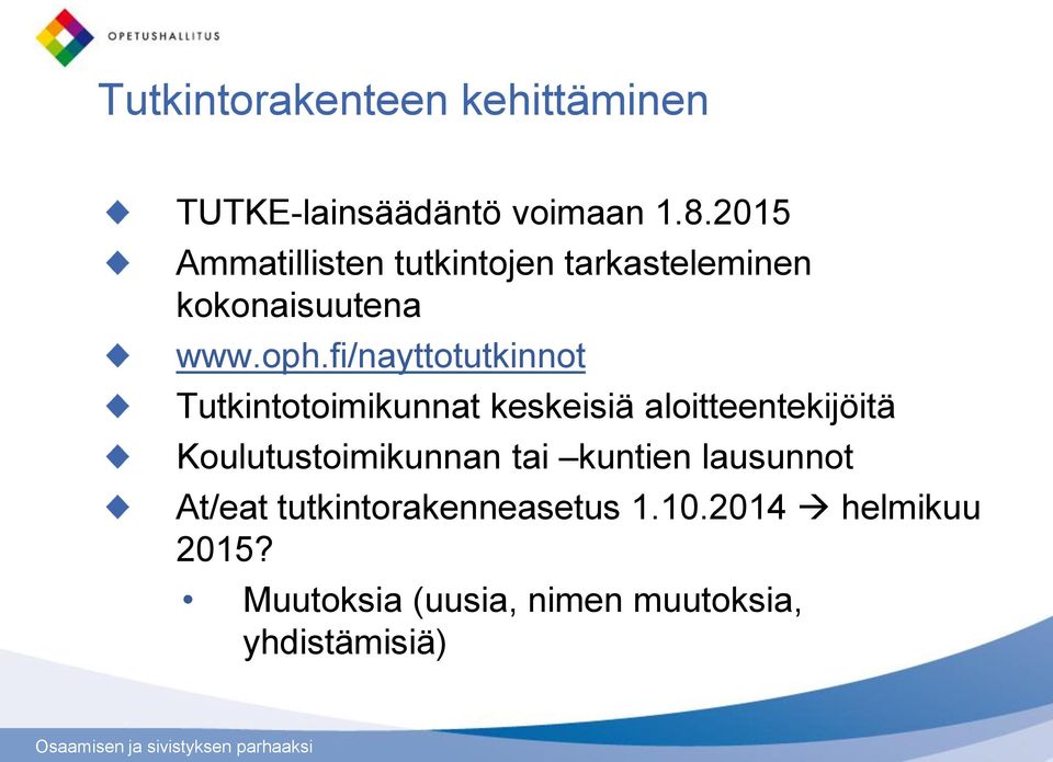 fi/nayttotutkinnot Tutkintotoimikunnat keskeisiä aloitteentekijöitä