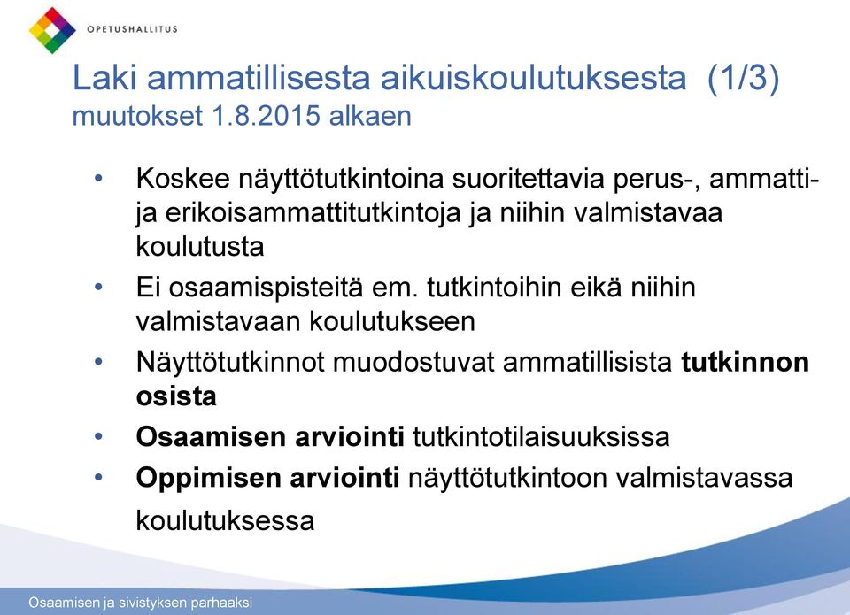 valmistavaa koulutusta Ei osaamispisteitä em.