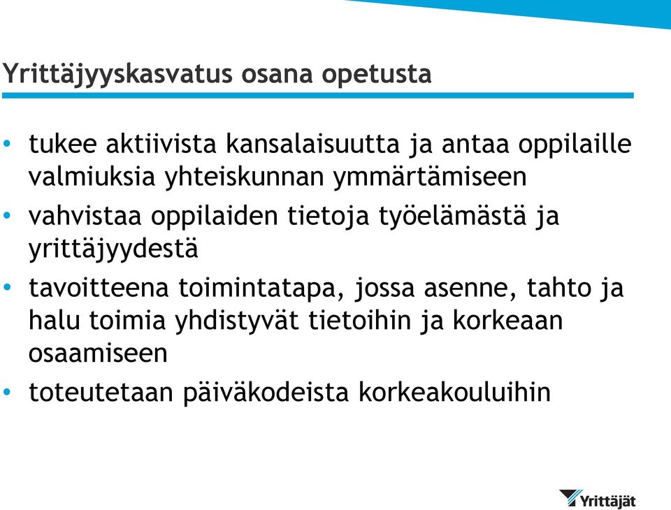 työelämästä ja yrittäjyydestä tavoitteena toimintatapa, jossa asenne, tahto ja