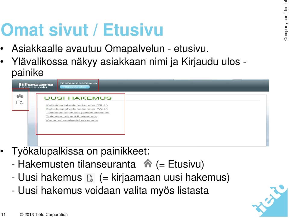 Työkalupalkissa on painikkeet: - Hakemusten tilanseuranta (= Etusivu)