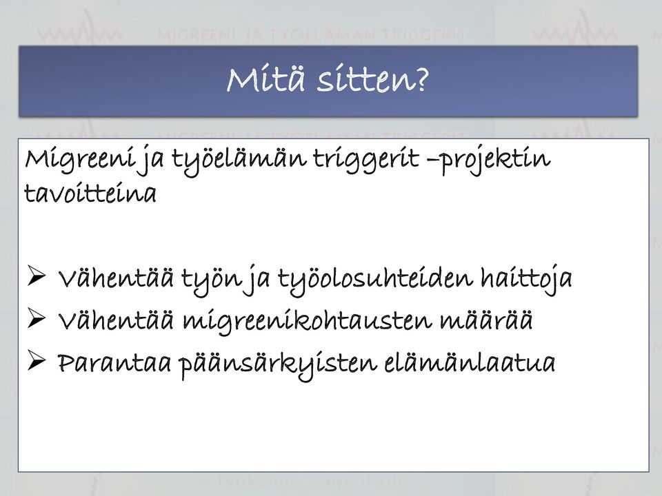 tavoitteina Vähentää työn ja työolosuhteiden