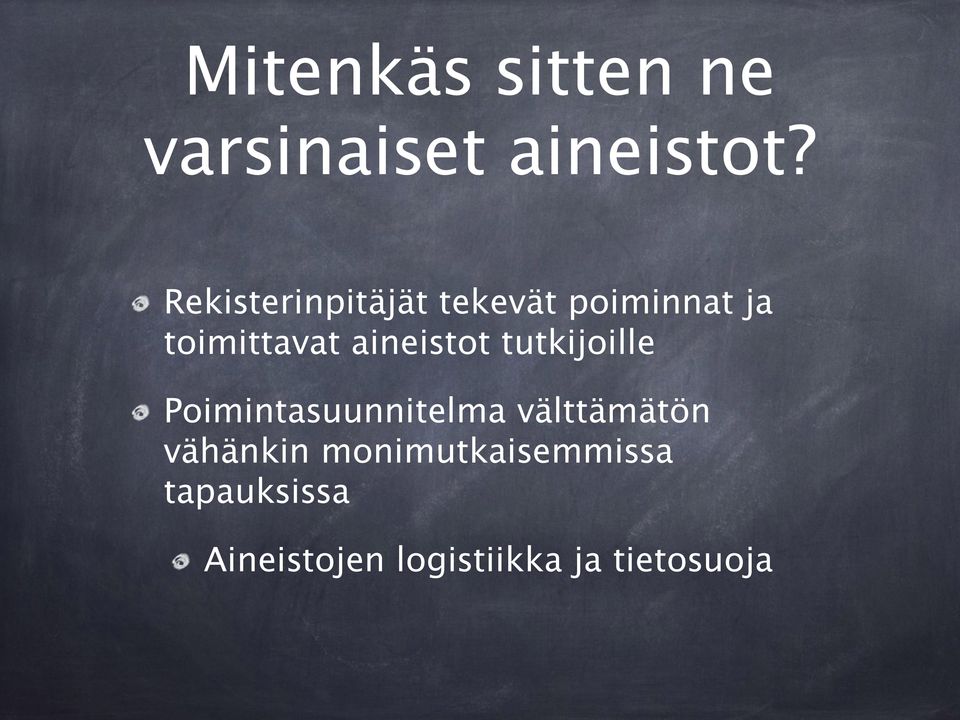 aineistot tutkijoille Poimintasuunnitelma välttämätön