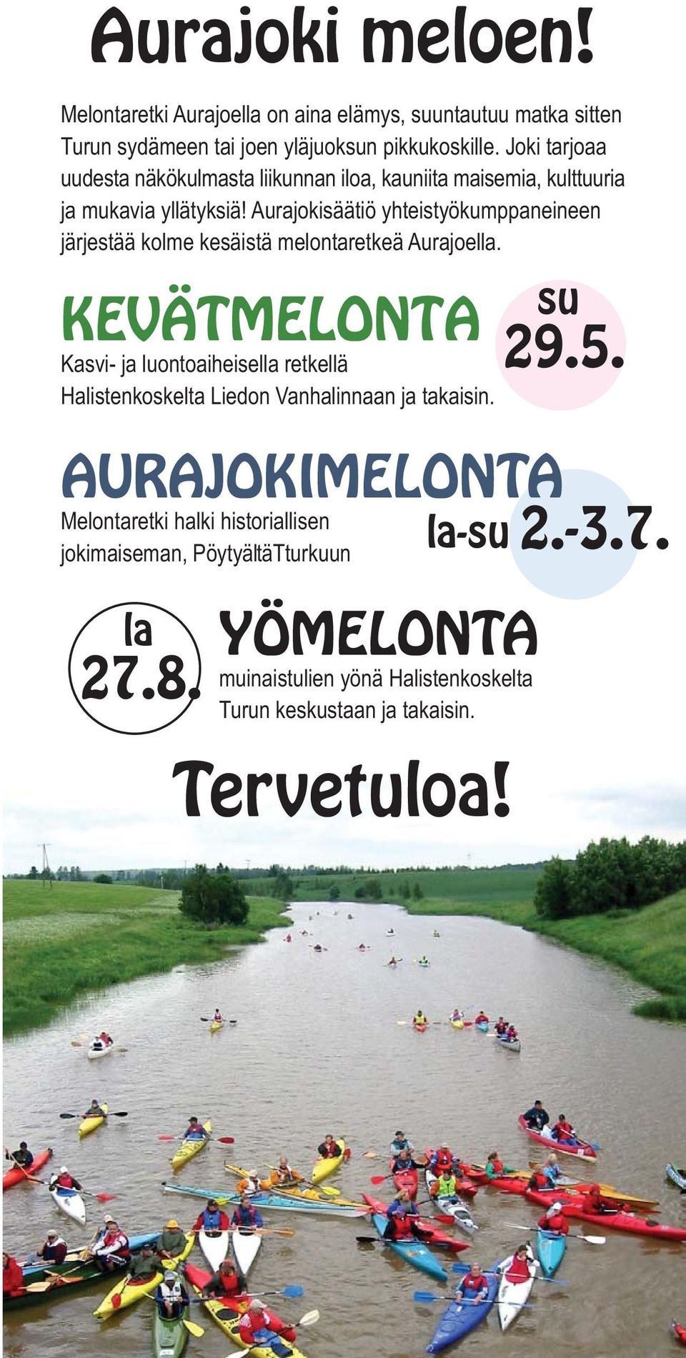 Aurajokisäätiö yhteistyökumppaneineen järjestää kolme kesäistä melontaretkeä Aurajoella.