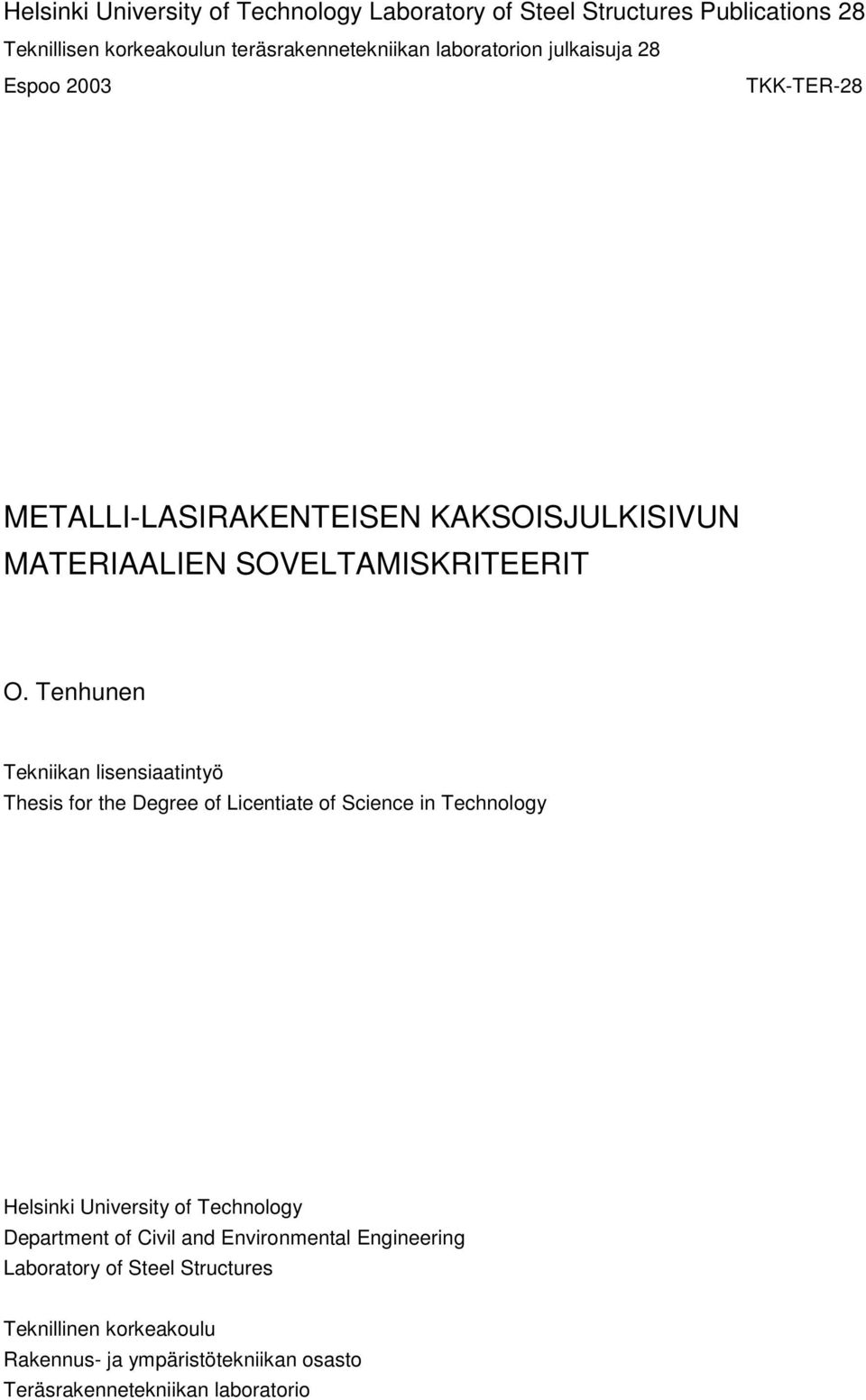 Tenhunen Tekniikan lisensiaatintyö Thesis for the Degree of Licentiate of Science in Technology Helsinki University of Technology Department