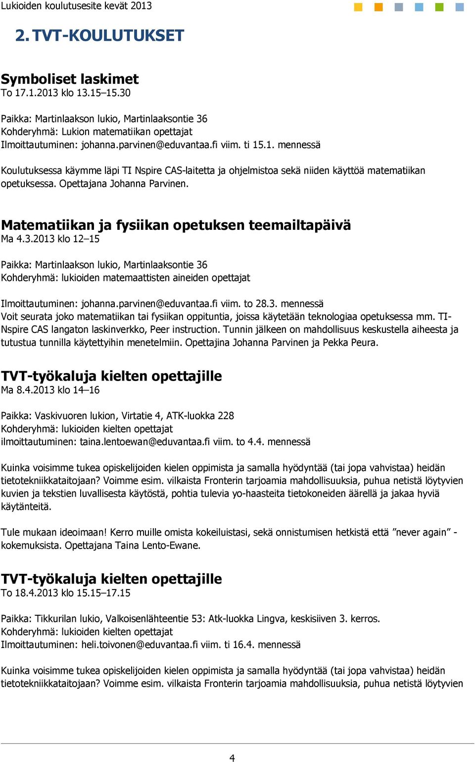 Matematiikan ja fysiikan opetuksen teemailtapäivä Ma 4.3.