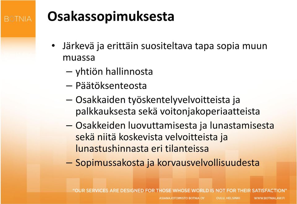 voitonjakoperiaatteista Osakkeiden luovuttamisesta ja lunastamisesta sekä niitä