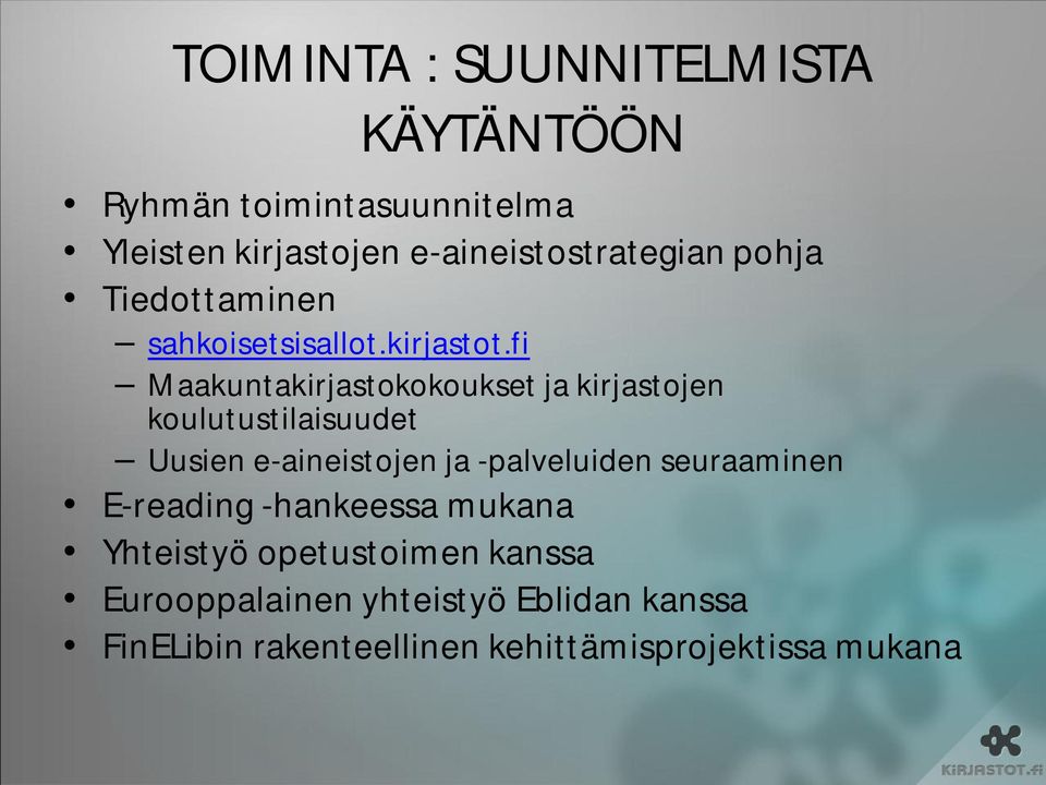 fi Maakuntakirjastokokoukset ja kirjastojen koulutustilaisuudet Uusien e-aineistojen ja -palveluiden
