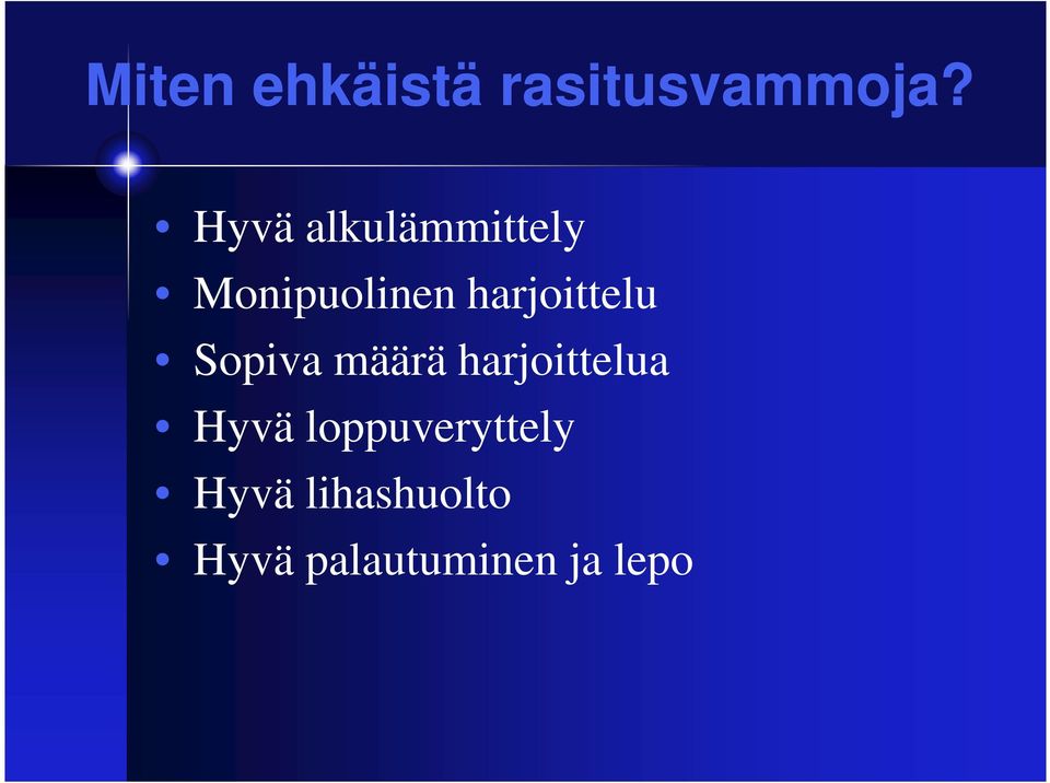 harjoittelu Sopiva määrä harjoittelua