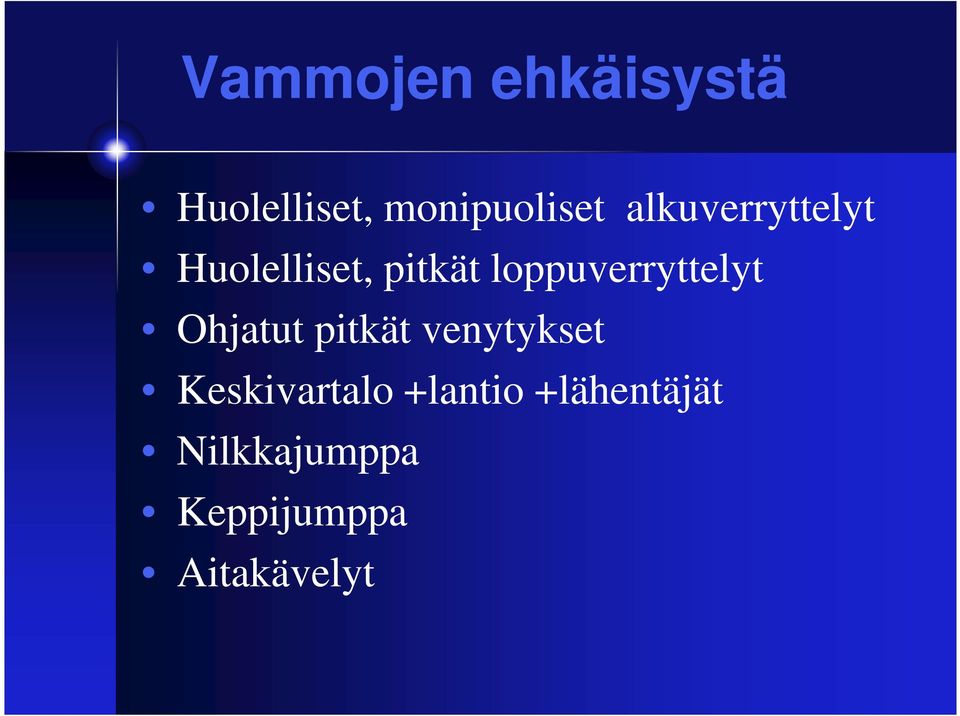 loppuverryttelyt Ohjatut pitkät venytykset