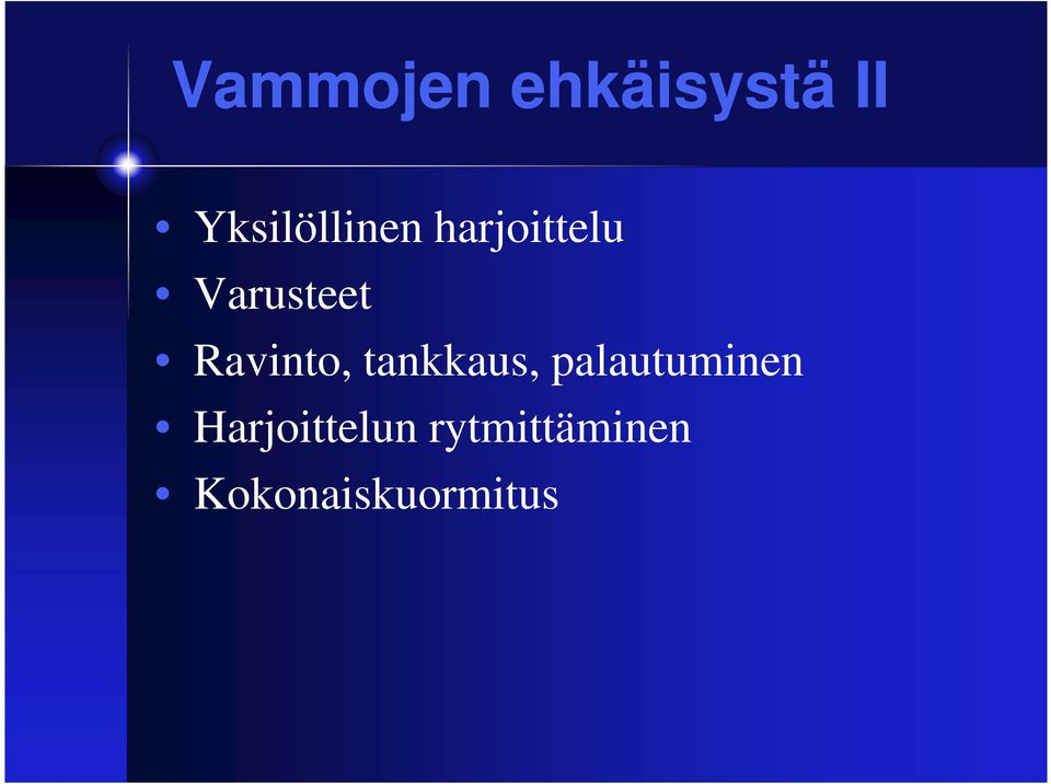 Varusteet Ravinto, tankkaus,