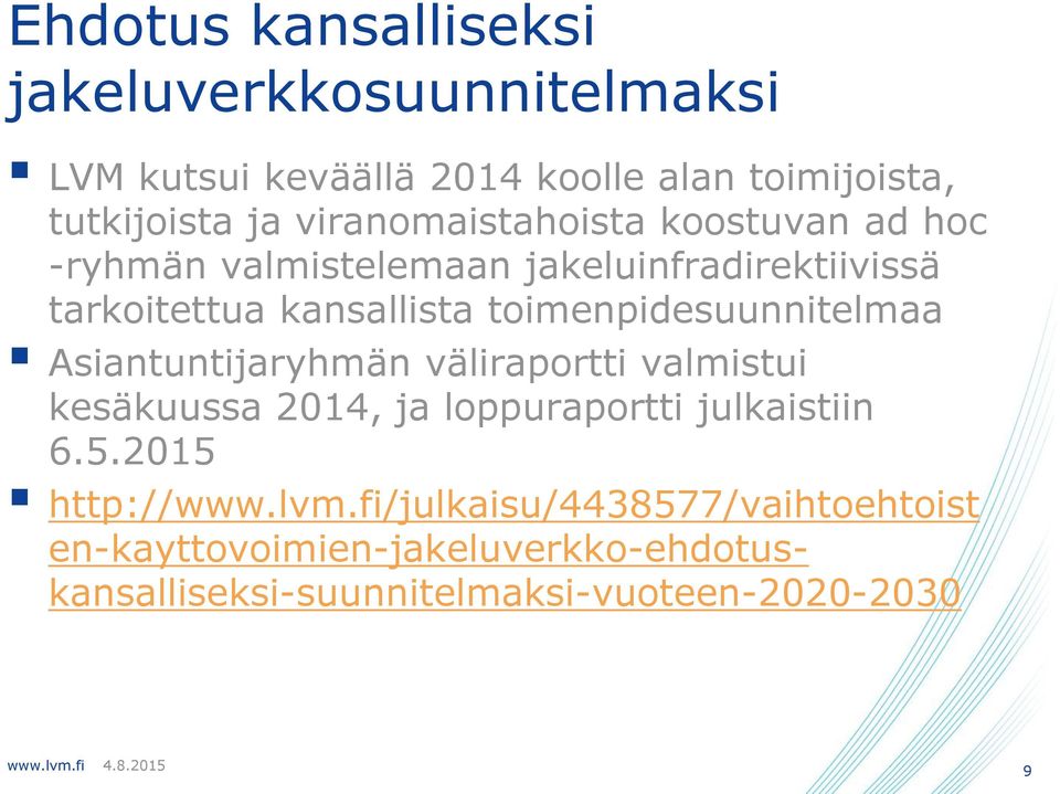 toimenpidesuunnitelmaa Asiantuntijaryhmän väliraportti valmistui kesäkuussa 14, ja loppuraportti julkaistiin 6.5.