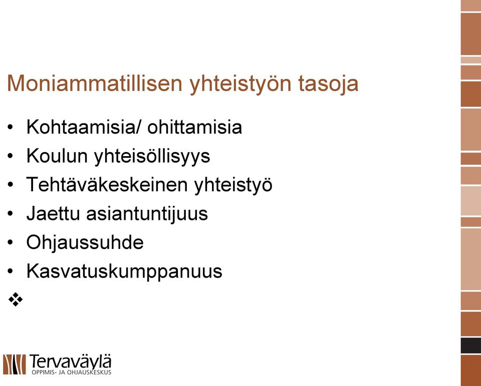 yhteisöllisyys Tehtäväkeskeinen