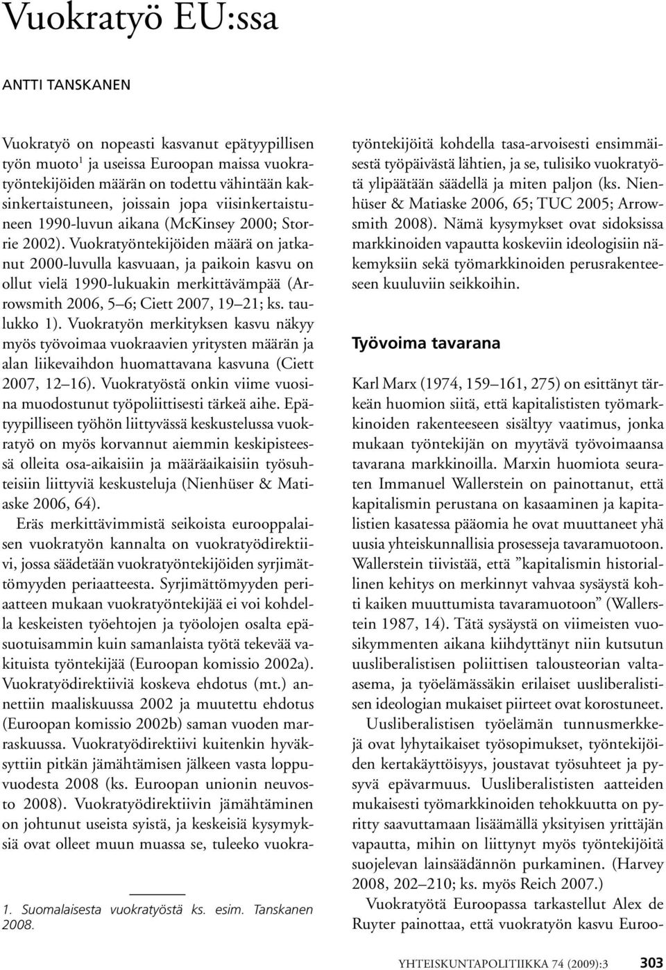 1990-luvun aikana (McKinsey 2000; Storrie 2002).