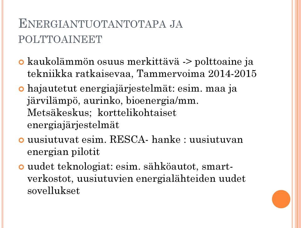 maa ja järvilämpö, aurinko, bioenergia/mm.