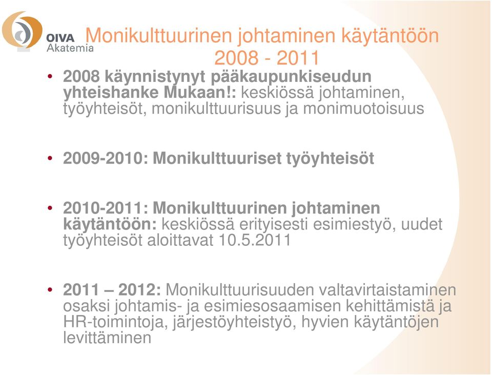 Monikulttuurinen johtaminen käytäntöön: keskiössä erityisesti esimiestyö, uudet työyhteisöt aloittavat 10.5.