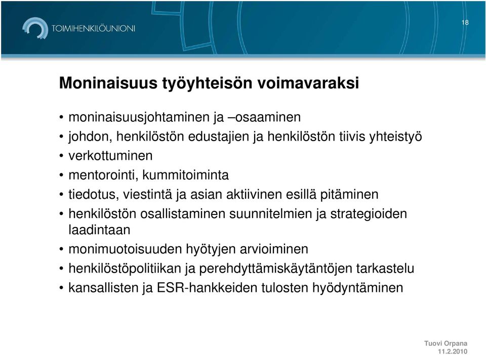 esillä pitäminen henkilöstön osallistaminen suunnitelmien ja strategioiden laadintaan monimuotoisuuden hyötyjen