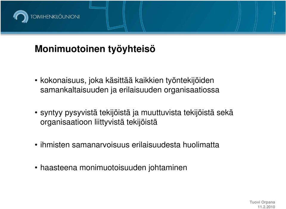 ja muuttuvista tekijöistä sekä organisaatioon liittyvistä tekijöistä ihmisten