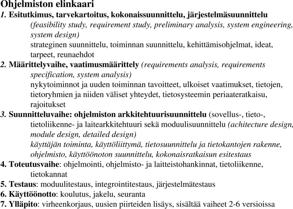 toiminnan suunnittelu, kehittämisohjelmat, ideat, tarpeet, reunaehdot 2.