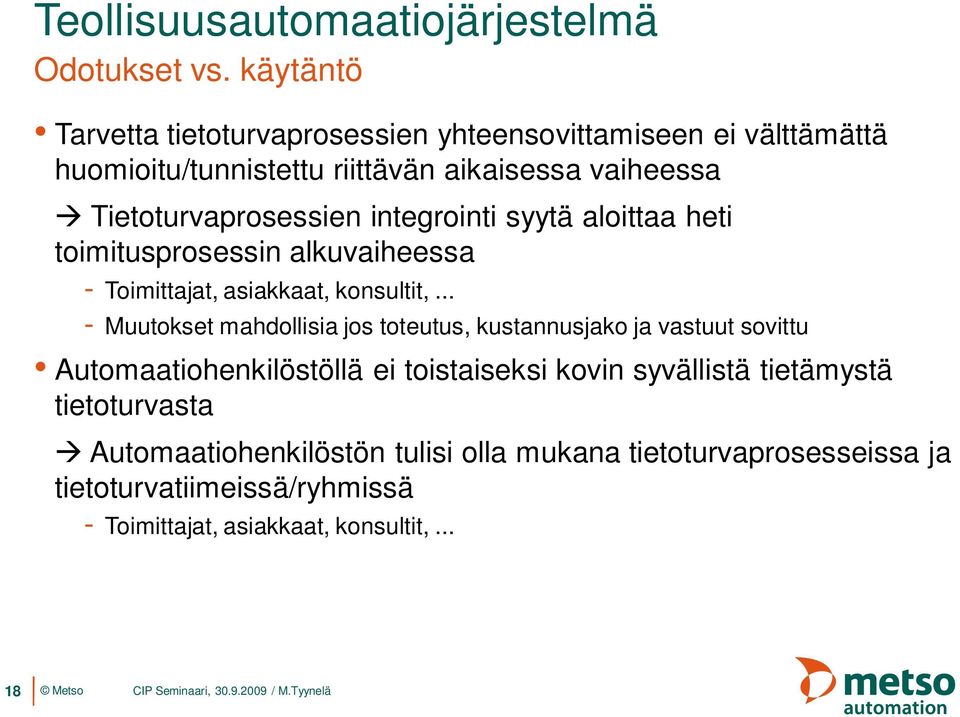 integrointi syytä aloittaa heti toimitusprosessin alkuvaiheessa - Toimittajat, asiakkaat, konsultit,.