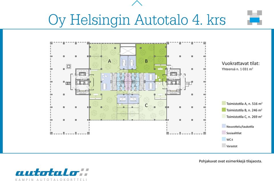 1 031 m 2 C Toimistotila A, n. 516 m 2 Toimistotila B, n.