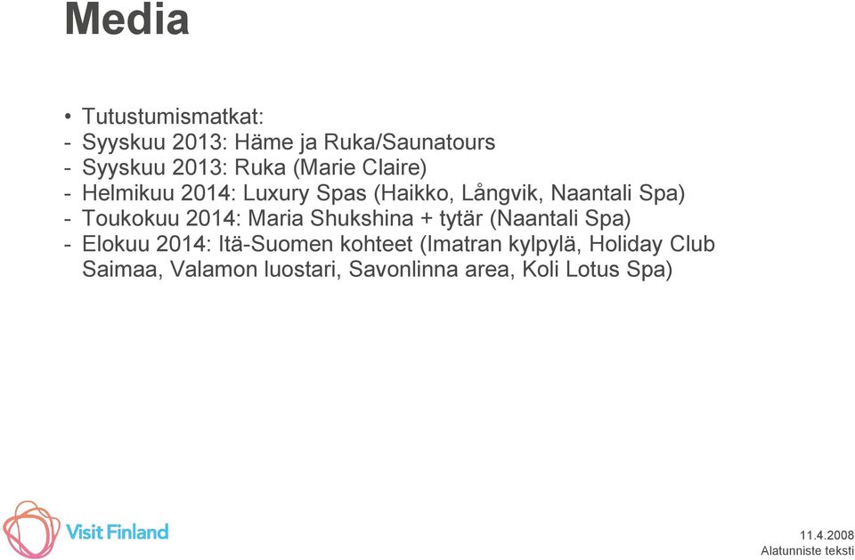 Shukshina + tytär (Naantali Spa) - Elokuu 2014: Itä-Suomen kohteet (Imatran kylpylä, Holiday