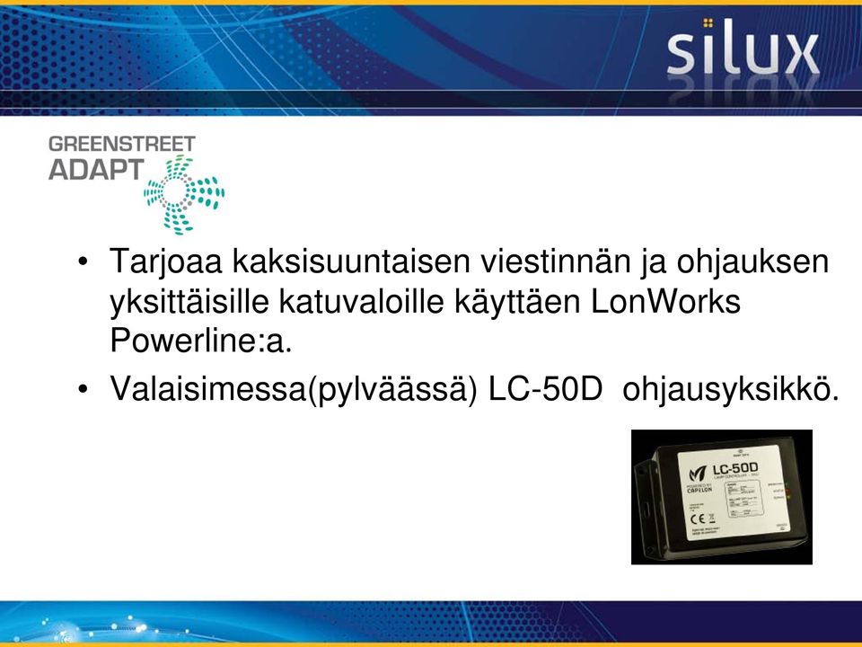 käyttäen LonWorks Powerline:a.