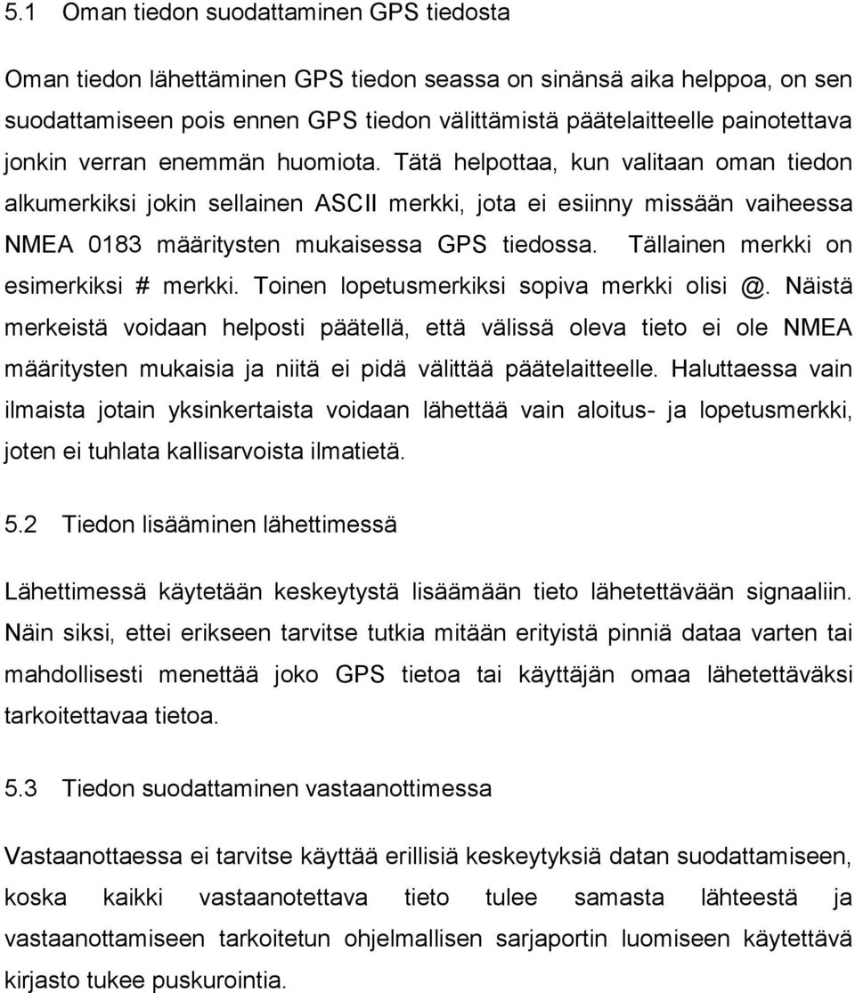 Tällainen merkki on esimerkiksi # merkki. Toinen lopetusmerkiksi sopiva merkki olisi @.