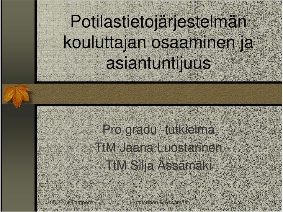 -tutkielma TtM Jaana Luostarinen TtM Silja