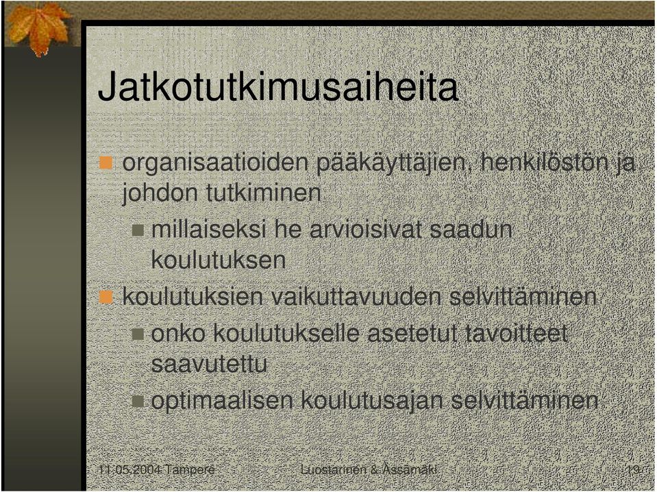 vaikuttavuuden selvittäminen onko koulutukselle asetetut tavoitteet