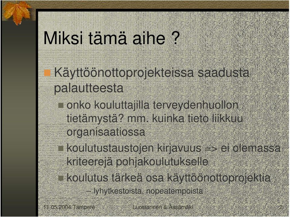 tietämystä? mm.