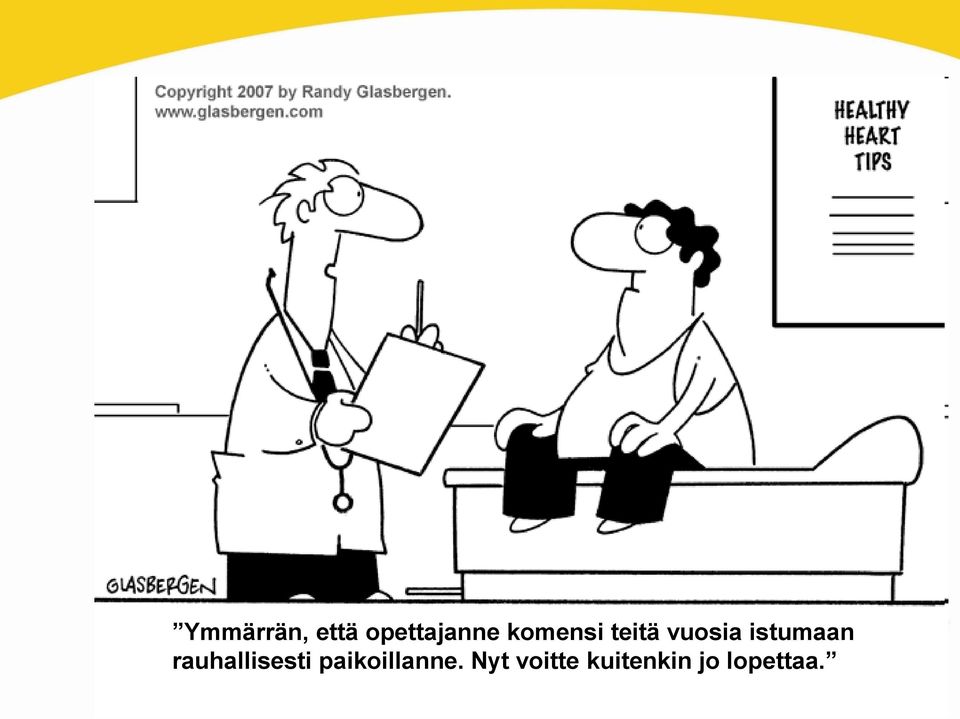 rauhallisesti paikoillanne.