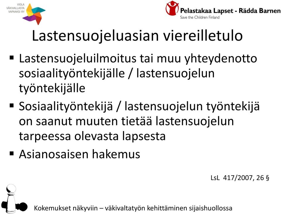 Sosiaalityöntekijä / lastensuojelun työntekijä on saanut muuten