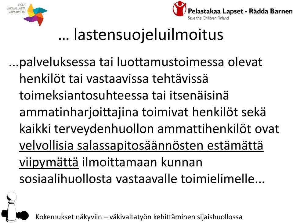 toimeksiantosuhteessa tai itsenäisinä ammatinharjoittajina toimivat henkilöt sekä