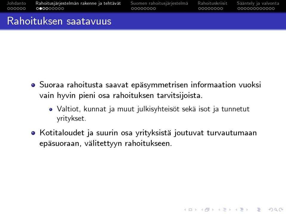 Valtiot, kunnat ja muut julkisyhteisöt sekä isot ja tunnetut yritykset.