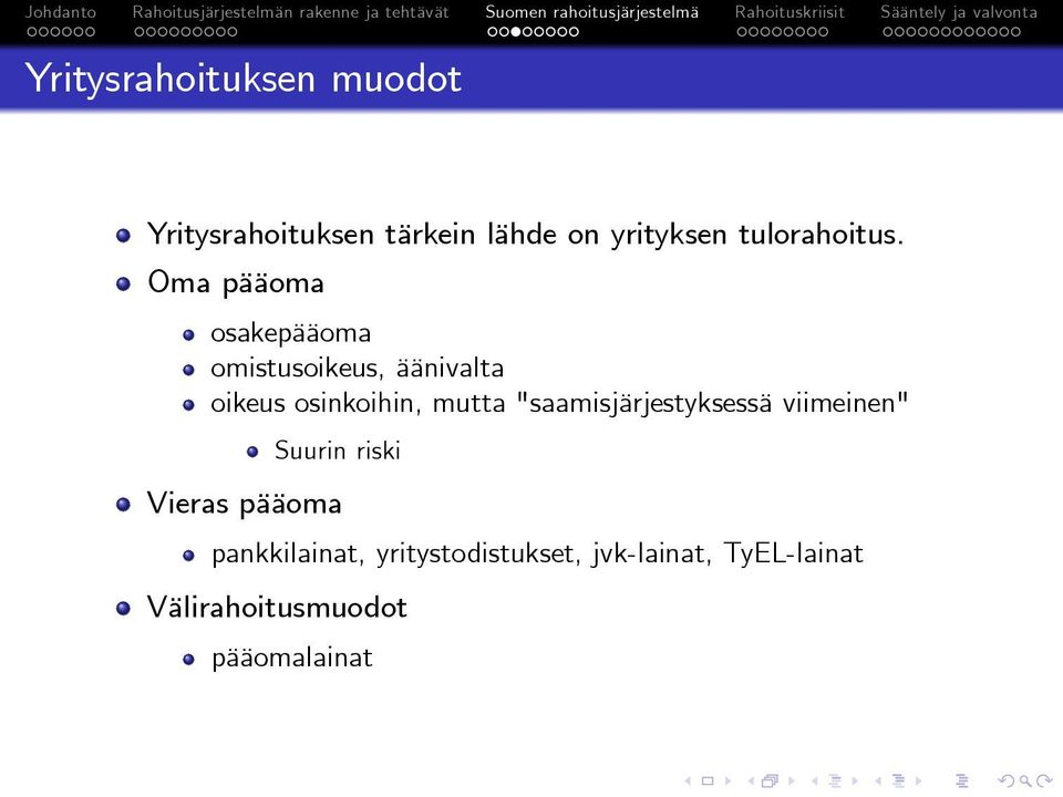 Oma pääoma osakepääoma omistusoikeus, äänivalta oikeus osinkoihin, mutta