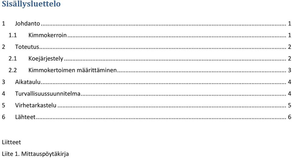 .. 3 3 Aikataulu... 4 4 Turvallisuussuunnitelma.